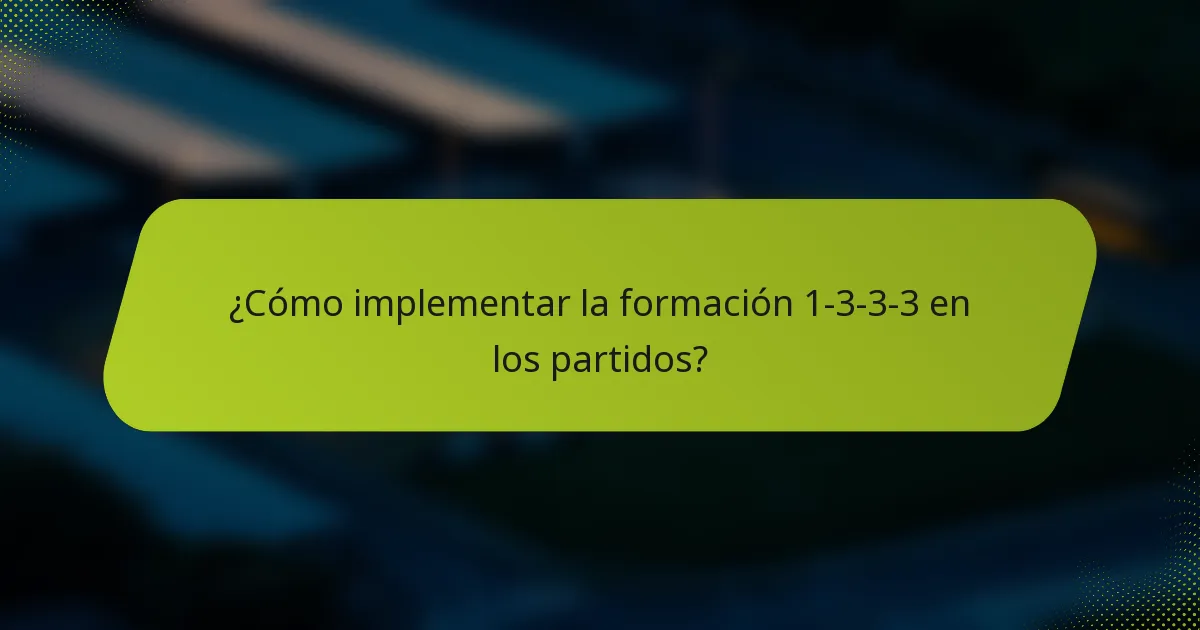 ¿Cómo implementar la formación 1-3-3-3 en los partidos?