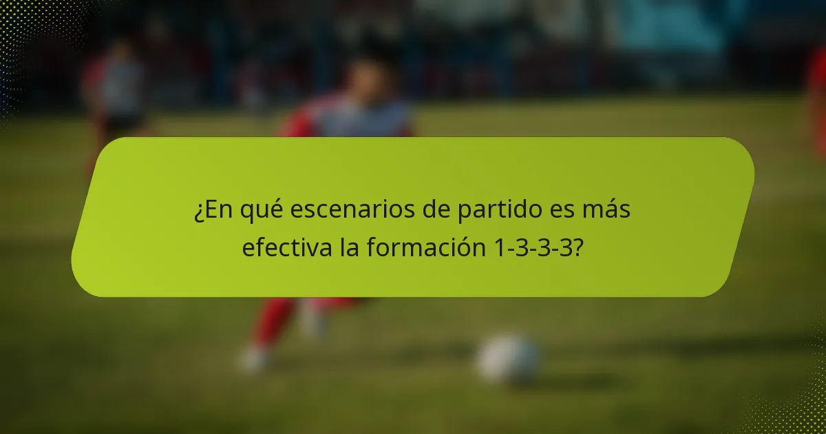 ¿En qué escenarios de partido es más efectiva la formación 1-3-3-3?