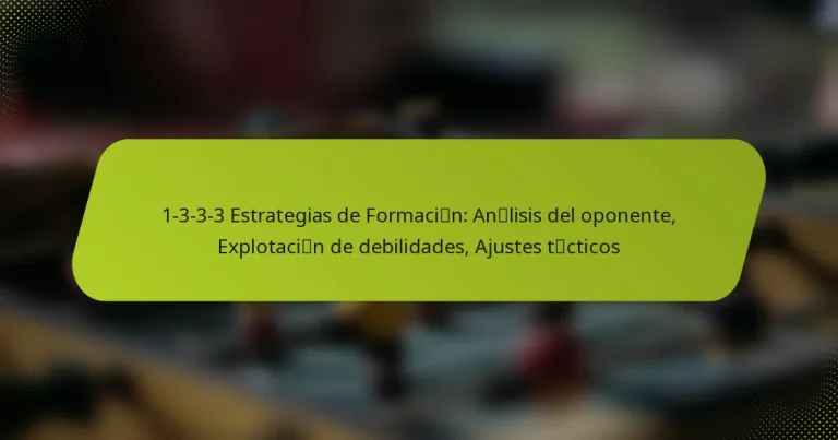 featured-image-1-3-3-3-estrategias-de-formacicibn-ancilisis-del-oponente-eplotacicibn-de-debilidades-ajustes-tcicticos