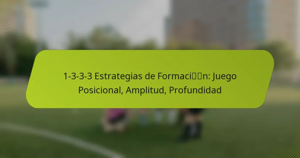 featured-image-1-3-3-3-estrategias-de-formacin-juego-posicional-amplitud-profundidad