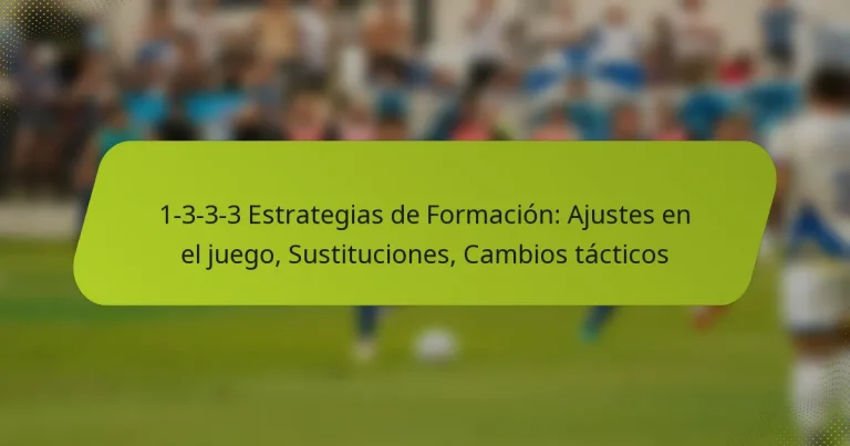 featured-image-1-3-3-3-estrategias-de-formacion-ajustes-en-el-juego-sustituciones-cambios-tacticos