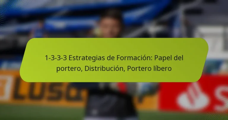 featured-image-1-3-3-3-estrategias-de-formacion-papel-del-portero-distribucion-portero-libero