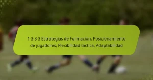 featured-image-1-3-3-3-estrategias-de-formacion-posicionamiento-de-jugadores-fleibilidad-tactica-adaptabilidad