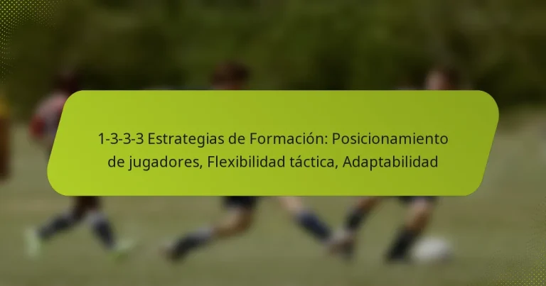 featured-image-1-3-3-3-estrategias-de-formacion-posicionamiento-de-jugadores-fleibilidad-tactica-adaptabilidad