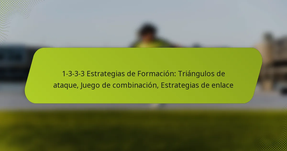 featured-image-1-3-3-3-estrategias-de-formacion-triangulos-de-ataque-juego-de-combinacion-estrategias-de-enlace