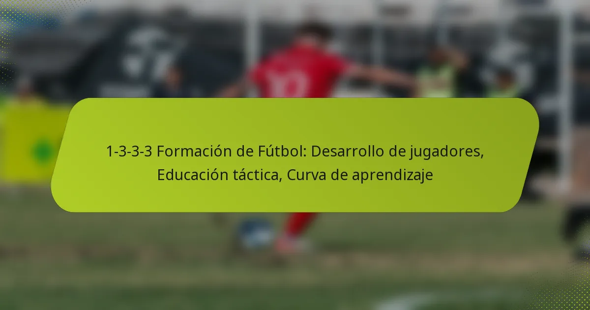 featured-image-1-3-3-3-formacion-de-futbol-desarrollo-de-jugadores-educacion-tactica-curva-de-aprendizaje