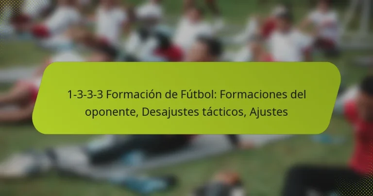 featured-image-1-3-3-3-formacion-de-futbol-formaciones-del-oponente-desajustes-tacticos-ajustes