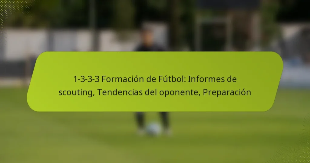 1-3-3-3 Formación de Fútbol: Informes de scouting, Tendencias del oponente, Preparación