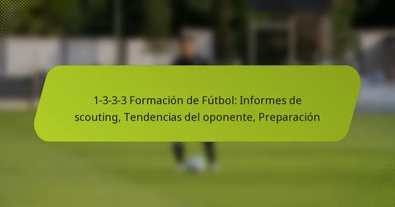 featured-image-1-3-3-3-formacion-de-futbol-informes-de-scouting-tendencias-del-oponente-preparacion