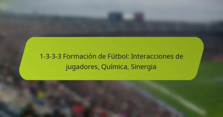 featured-image-1-3-3-3-formacion-de-futbol-interacciones-de-jugadores-quimica-sinergia