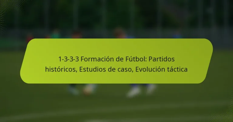 featured-image-1-3-3-3-formacion-de-futbol-partidos-historicos-estudios-de-caso-evolucion-tactica