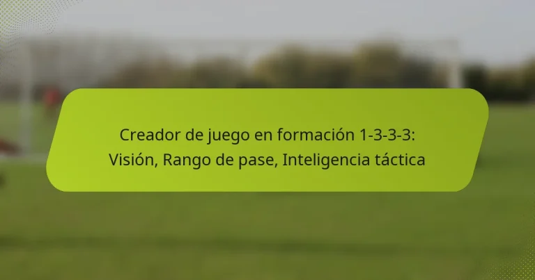 featured-image-creador-de-juego-en-formacion-1-3-3-3-vision-rango-de-pase-inteligencia-tactica