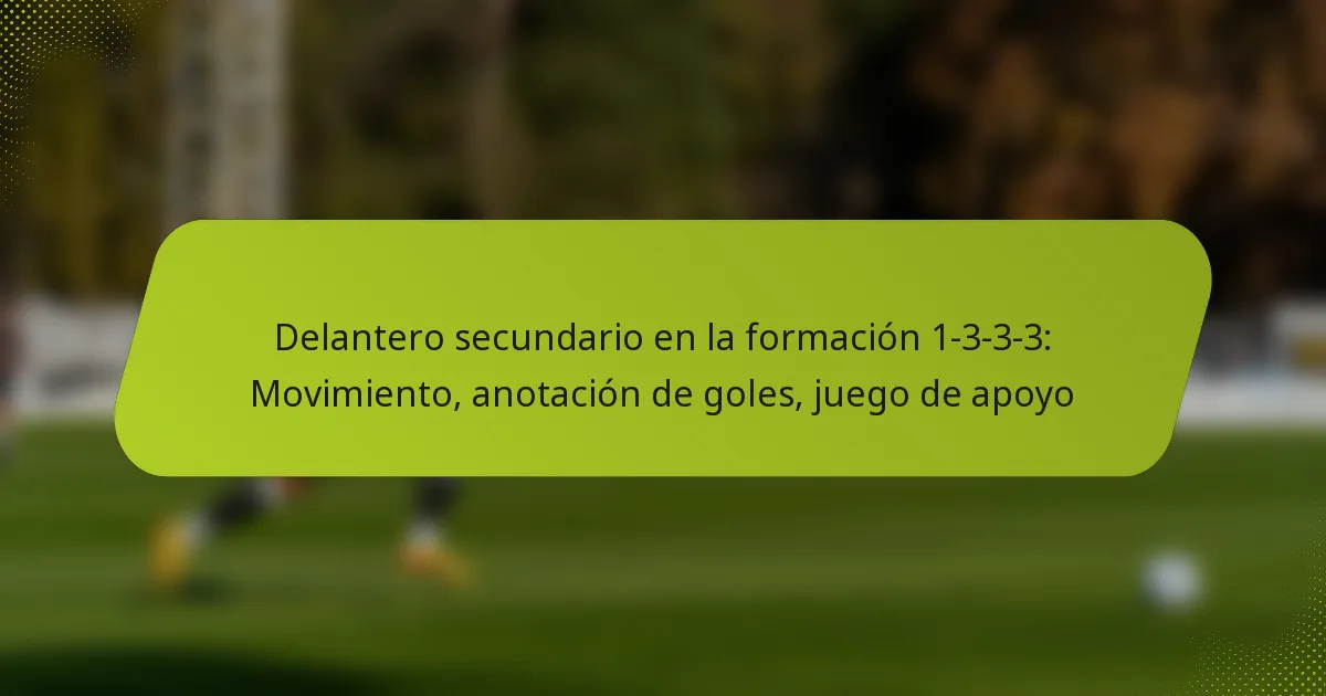 featured-image-delantero-secundario-en-la-formacion-1-3-3-3-movimiento-anotacion-de-goles-juego-de-apoyo