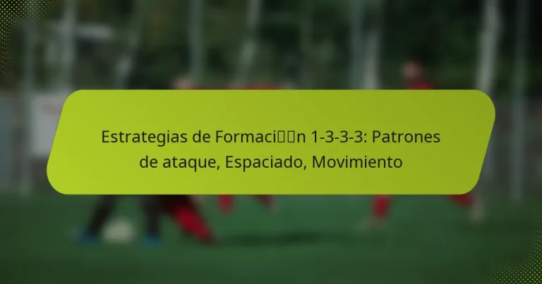 featured-image-estrategias-de-formacin-1-3-3-3-patrones-de-ataque-espaciado-movimiento